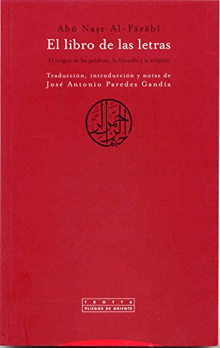 El libro de las letras (Kitab al-huruf): El origen de las palabras, la filosofía y la religión (Pliegos de Oriente) von Editorial Trotta, S.A.